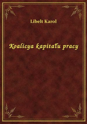 Koalicya kapitału pracy – ebook