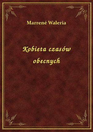 Kobieta czasów obecnych – ebook
