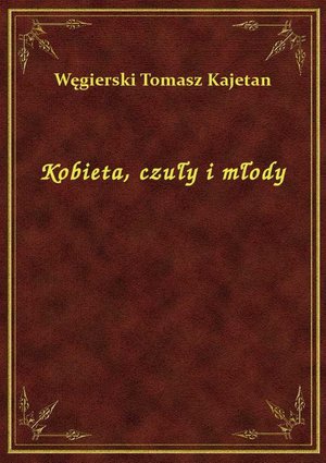 Kobieta, czuły i młody – ebook