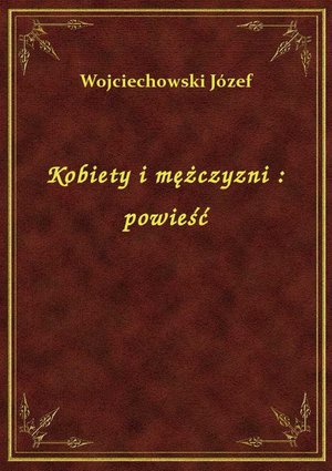 Kobiety i mężczyzni : powieść – ebook