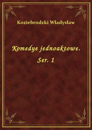 Komedye jednoaktowe. Ser. 1 – ebook