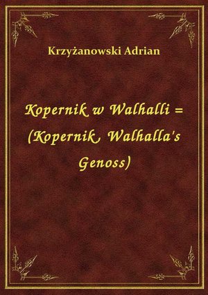 Kopernik w Walhalli = (Kopernik, Walhalla's Genoss) – ebook
