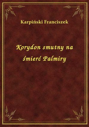 Korydon smutny na śmierć Palmiry – ebook