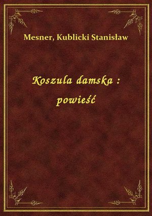 Koszula damska : powieść – ebook