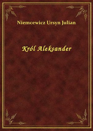 Król Aleksander – ebook