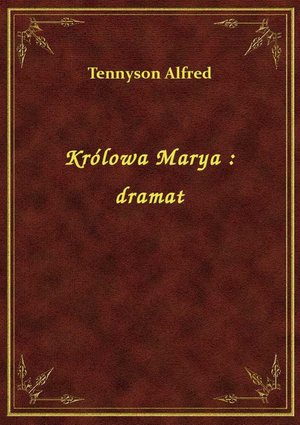Królowa Marya : dramat – ebook