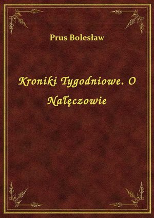 Kroniki Tygodniowe. O Nałęczowie – ebook