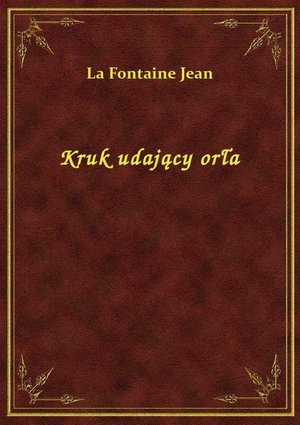 Kruk udający orła – ebook