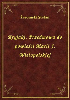 Kryjaki. Przedmowa do powieści Marii J. Wielopolskiej – ebook
