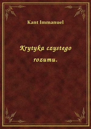 Krytyka czystego rozumu. – ebook