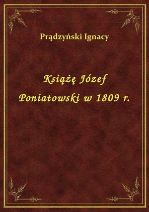 Książę Józef Poniatowski w 1809 r. – ebook