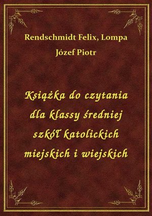Książka do czytania dla klassy średniej szkół katolickich miejskich i wiejskich – ebook