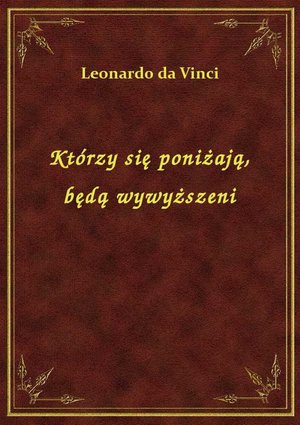 Którzy się poniżają, będą wywyższeni – ebook