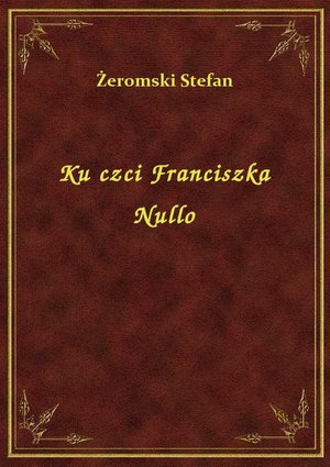 Ku czci Franciszka Nullo – ebook
