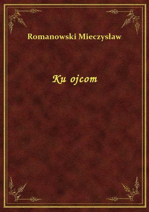 Ku ojcom – ebook