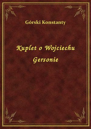 Kuplet o Wojciechu Gersonie – ebook