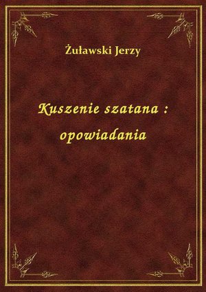 Kuszenie szatana : opowiadania – ebook