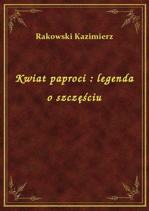 Kwiat paproci : legenda o szczęściu – ebook