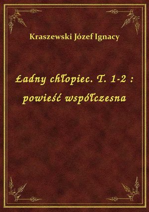 Ładny chłopiec. T. 1-2 : powieść współczesna – ebook