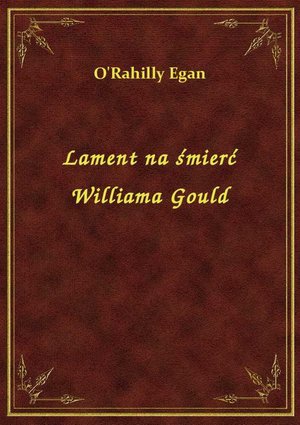 Lament na śmierć Williama Gould – ebook