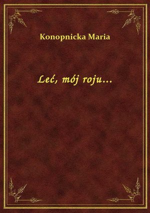 Leć, mój roju... – ebook