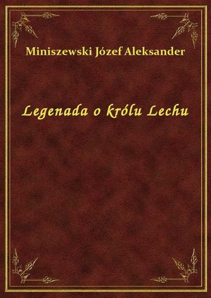 Legenada o królu Lechu – ebook