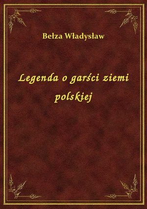 Legenda o garści ziemi polskiej – ebook