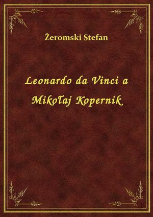 Leonardo da Vinci a Mikołaj Kopernik – ebook