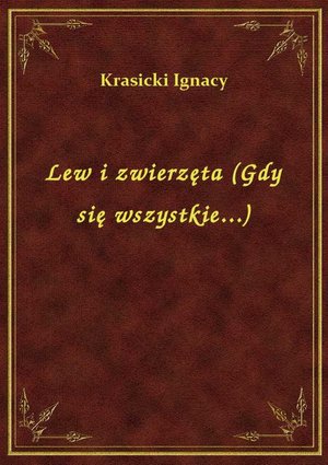 Lew i zwierzęta (Gdy się wszystkie...) – ebook