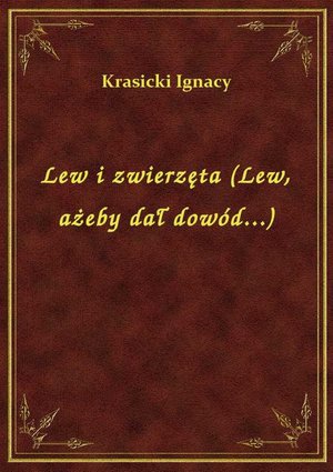 Lew i zwierzęta (Lew, ażeby dał dowód...) – ebook