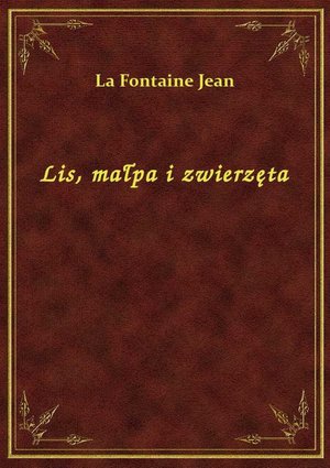 Lis, małpa i zwierzęta – ebook