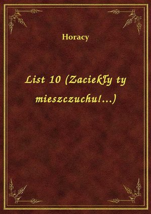 List 10 (Zaciekły ty mieszczuchu!...) – ebook