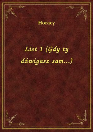 List 1 (Gdy ty dźwigasz sam...) – ebook