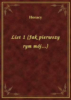 List 1 (Jak pierwszy rym mój...) – ebook