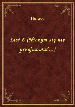 List 6 (Niczym się nie przejmować...) – ebook