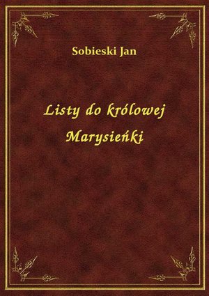 Listy do królowej Marysieńki – ebook