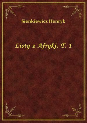 Listy z Afryki. T. 1 – ebook
