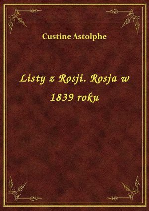 Listy z Rosji. Rosja w 1839 roku – ebook