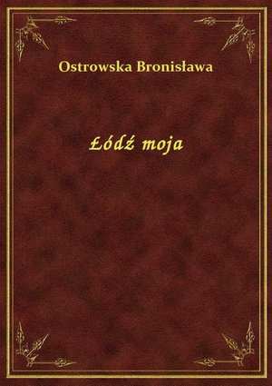 Łódź moja – ebook