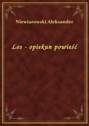 Los - opiekun powieść – ebook