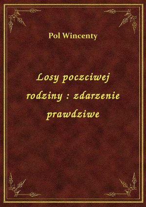 Losy poczciwej rodziny : zdarzenie prawdziwe – ebook
