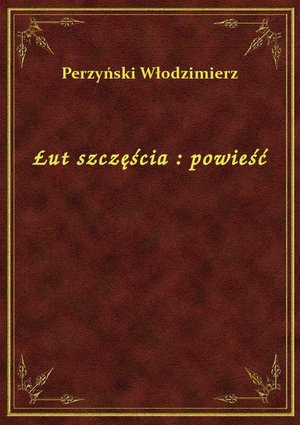 Łut szczęścia : powieść – ebook