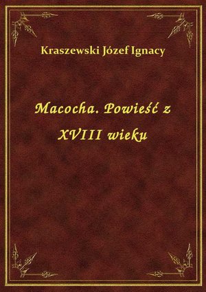 Macocha. Powieść z XVIII wieku – ebook