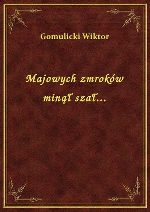 Majowych zmroków minął szał... – ebook