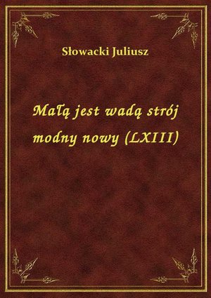 Małą jest wadą strój modny nowy (LXIII) – ebook