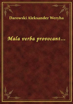 Mala verba provocant... – ebook