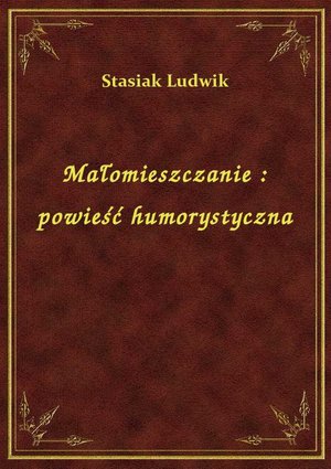 Małomieszczanie : powieść humorystyczna – ebook