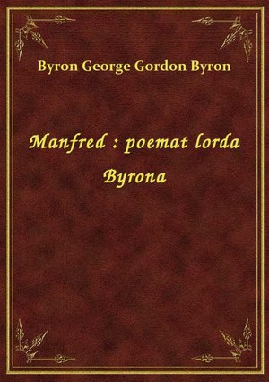 Manfred : poemat lorda Byrona – ebook