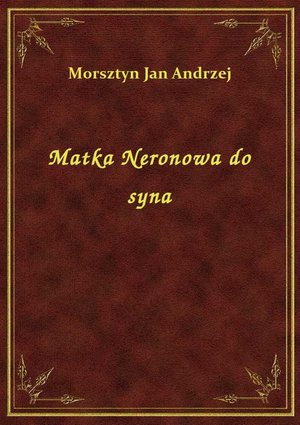 Matka Neronowa do syna – ebook