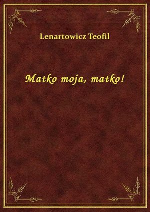 Matko moja, matko! – ebook